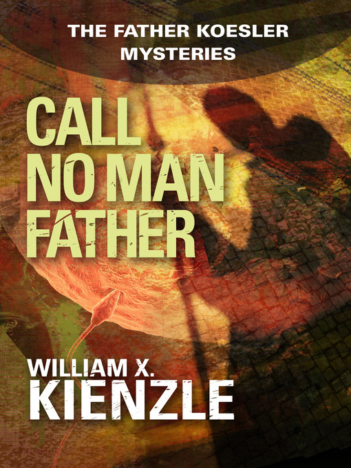 Title details for Call No Man Father by William Kienzle - Wait list